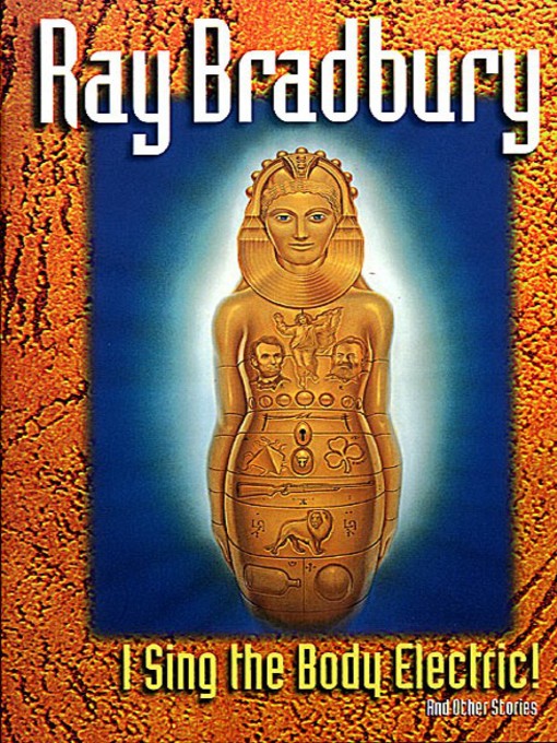 Title details for I Sing the Body Electric! by Ray Bradbury - Available
